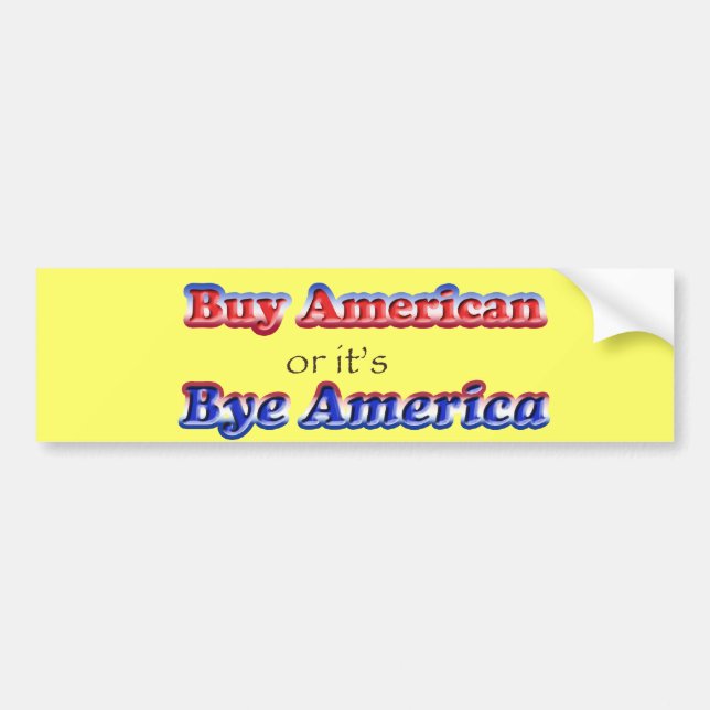 bye american bumper sticker (Front)