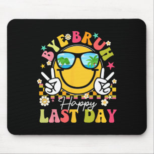 Bye Bruh Happy Last Day Of School Teacher Boys Gir Mouse Pad