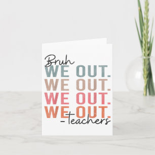 Bye Bruh Teacher Happy Last Day Of School Hello Su Card