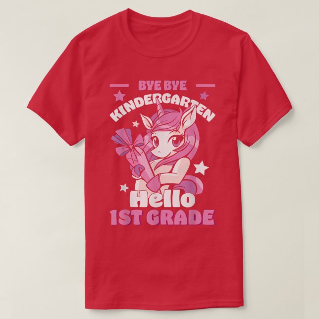 Bye By Kindergarten Hello First 1st Grade Unicorn  T-Shirt (Design Front)