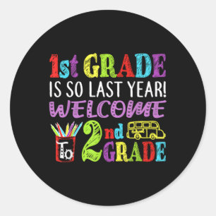 Bye Bye 1St Grade Hello 2Nd Grade Back To School Classic Round Sticker