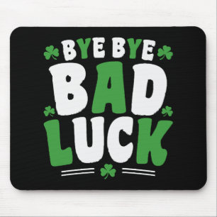 Bye Bye Bad Luck Mouse Pad