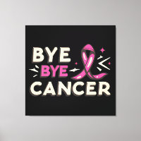 Bye bye cancer breast cancer awareness