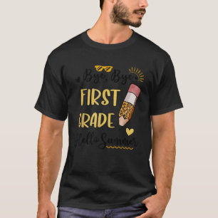Bye Bye First Grade Hello Summer Funny Student Tea T-Shirt