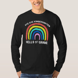 Bye Bye Kindergarten Hello 1st Grade Teacher Stude T-Shirt