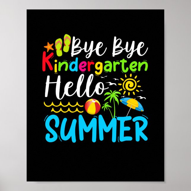 Bye Bye Kindergarten Hello Summer Poster (Front)