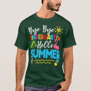 Bye Bye Kindergarten Hello Summer Teacher Student  T-Shirt