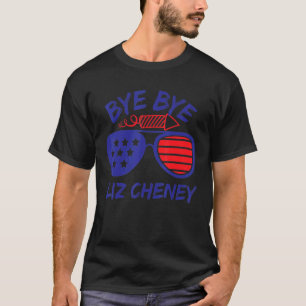 Bye Bye Liz Cheney Anti Liz Cheney T-Shirt