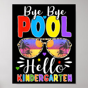 Bye Bye Pool Hello Kindergarten Back To School Leo Poster