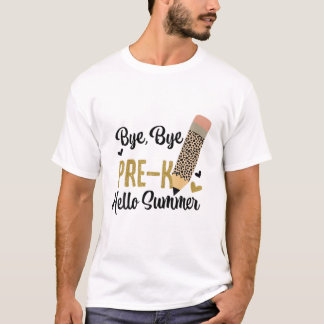 Bye Bye Pre-K Hello Summer Beach Summer Break T-Shirt