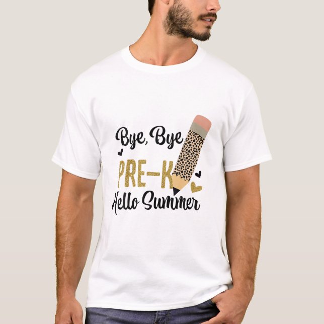 Bye Bye Pre-K Hello Summer Beach Summer Break T-Shirt (Front)