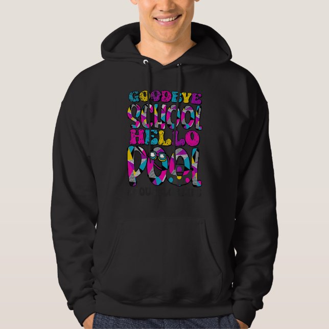 Bye Bye School Hello Pool Couselor Summer Student Hoodie (Front)