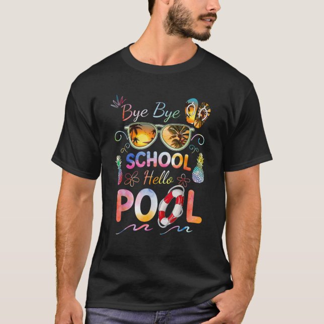 Bye Bye School Hello Pool Funny Summer Vacation Po T-Shirt (Front)
