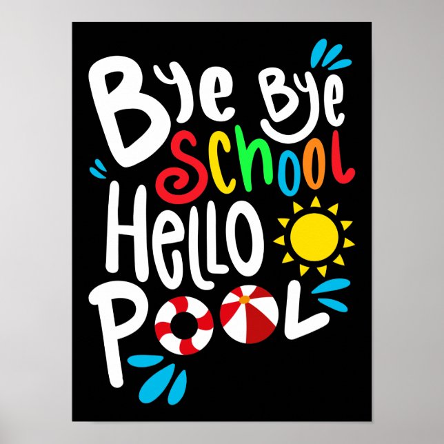 Bye Bye School Hello Pool I Poster (Front)