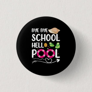 Bye Bye School Hello Pool Last Day Of School 3 Cm Round Badge
