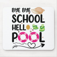 Bye Bye School Hello Pool Last Day Of School