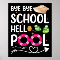 Bye Bye School Hello Pool Last Day Of School