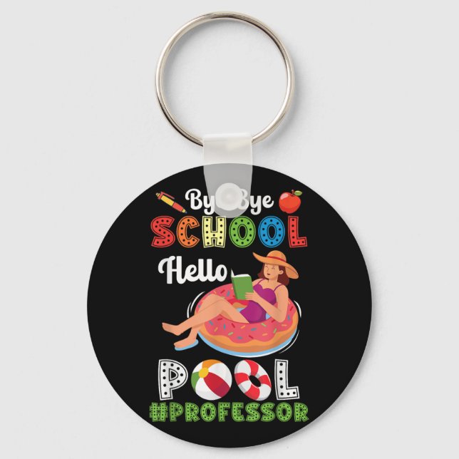 Bye Bye School Hello Pool Professor On Summer Brea Key Ring (Front)