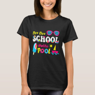 Bye Bye School Hello Pool Summer And Vacation Desi T-Shirt