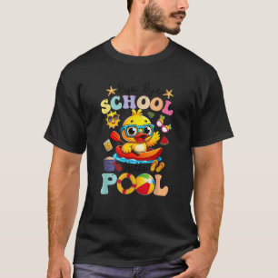 Bye Bye School Hello Pool Summer Break Funny Duck  T-Shirt