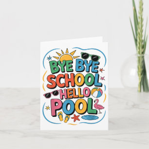 Bye Bye School Hello Pool Summer Break Teacher Fli Card