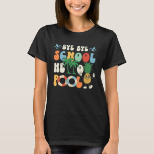 Bye Bye School Hello Pool Summer Groovy Last Day O T-Shirt