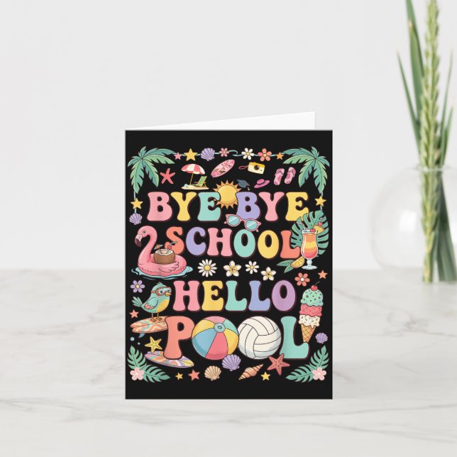 Bye Bye School Hello Pool Summer Vacation Funny Card (Front)