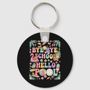 Bye Bye School Hello Pool Summer Vacation Funny Key Ring
