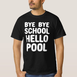Bye Bye School Hello Pool T-Shirt