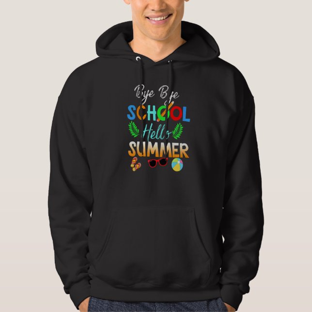 Bye Bye School Hello Pool   Teacher Summer Hoodie (Front)