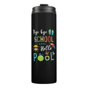 Bye Bye School Hello Pool Teacher Summer Thermal Tumbler