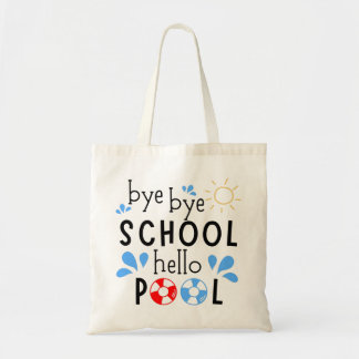 Bye Bye School Hello Pool Tote Bag