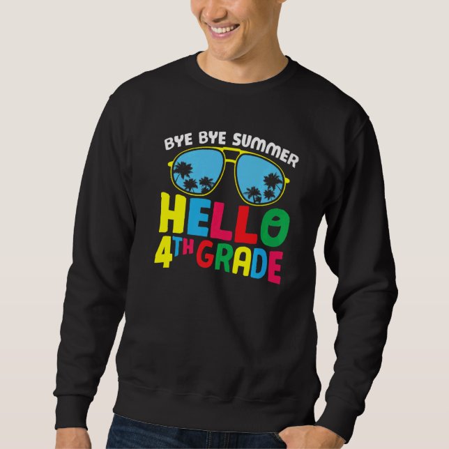 Bye Bye Summer Hello Fourth Grade Cute 4th Grade Sweatshirt (Front)