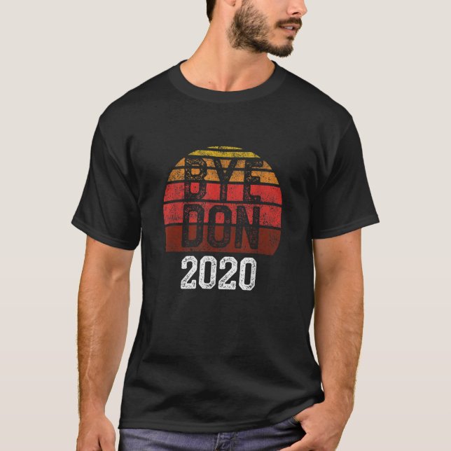 Bye Don 2020 ByeDon Joe Biden Anti Trump T Shirt (Front)