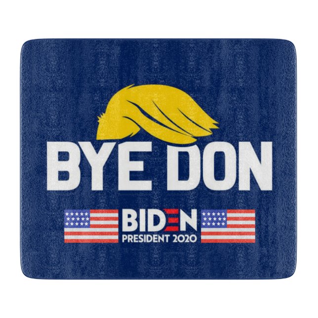Bye Don BIDEN 2020 President HARRIS Cutting Board (Front)