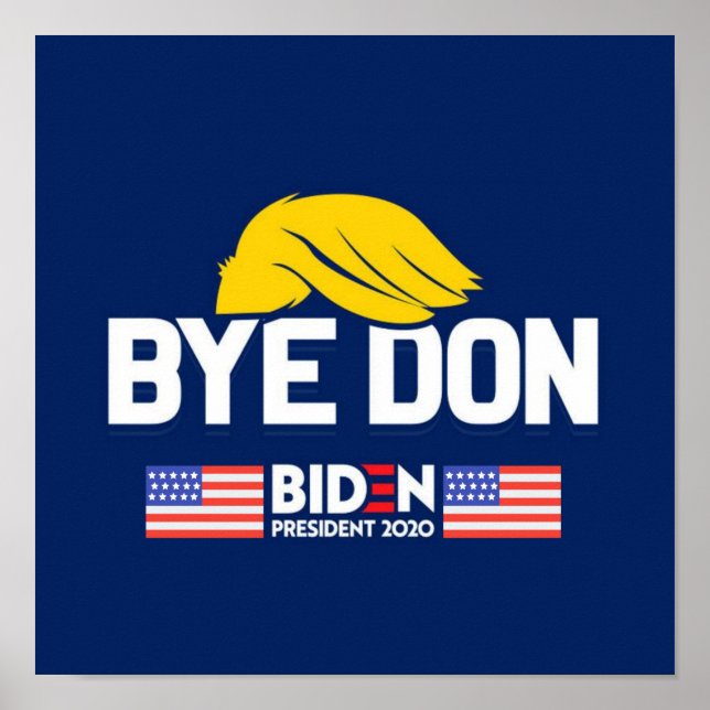 Bye Don BIDEN 2020 President HARRIS Poster (Front)