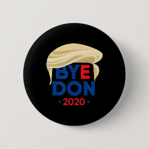 Bye Don Biden Harris Funny Trump Hair Byedon Desig 6 Cm Round Badge
