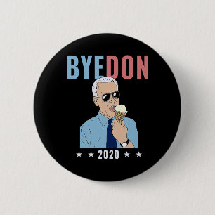 Bye Don Byedon Icecream Vote Funny Joe Biden Anti- 6 Cm Round Badge