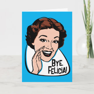 Bye Felicia Customisable Greeting Card