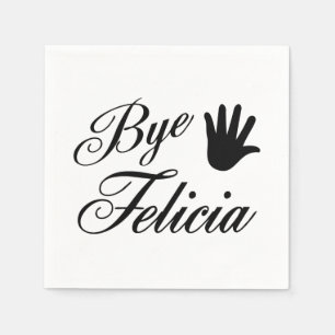 Bye Felicia Fancy Waving Hand Napkin