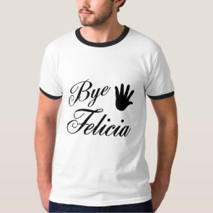 Bye Felicia Fancy Waving Hand T-Shirt