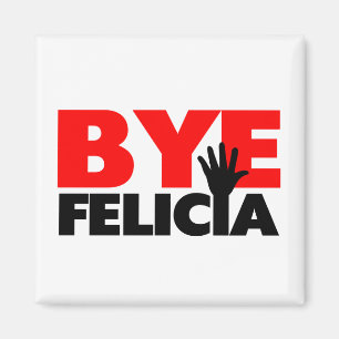 Bye Felicia Hand Wave Magnet