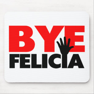 Bye Felicia Hand Wave Mouse Pad