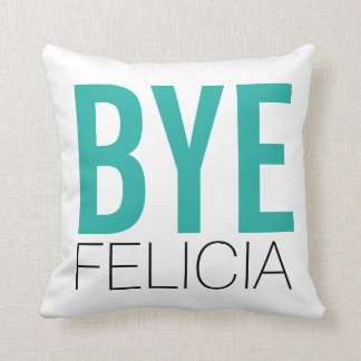 Bye Felicia Teal Cushion