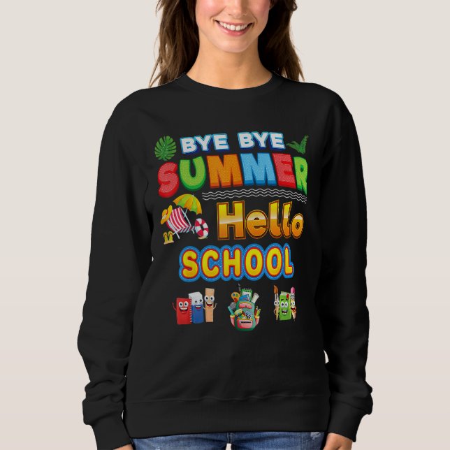 Bye Goodbye Summer Hello School Back To School Kid Sweatshirt (Front)