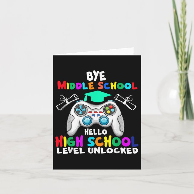 Bye Middle School Hello Highschool Back To School  Card (Front)