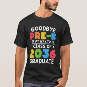 Bye Pre-K Grade Class Of 2036 Graduate Pre-K Grade T-Shirt