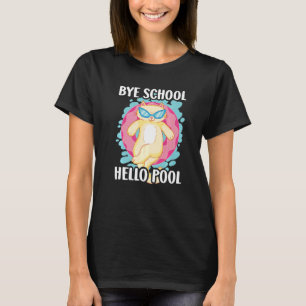 Bye School Hello Pool with a Cat for School T-Shirt