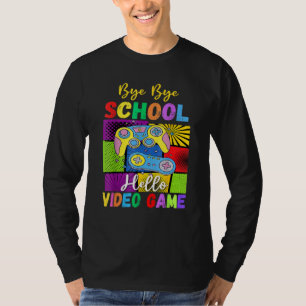 Bye School Hello Video Games Last Days Of School S T-Shirt