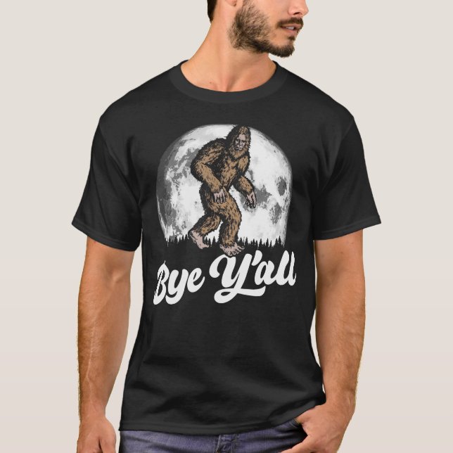 Bye Y'All Funny Southern Sasquatch  Moon Introvert T-Shirt (Front)